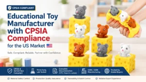 Educational Toy Manufacturer with CPSIA Compliance