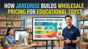 How Jaredrise Build Wholesale Pricing for Educational Toys